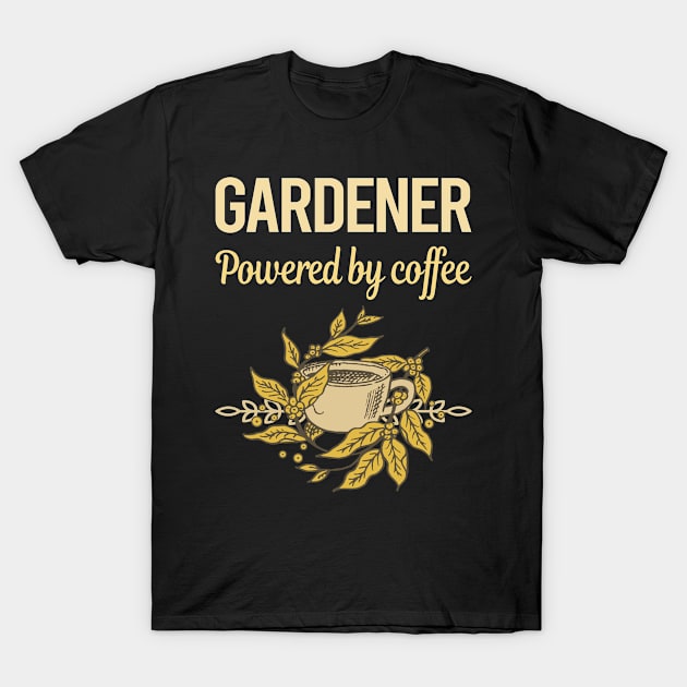 Powered By Coffee Gardener T-Shirt by lainetexterbxe49
